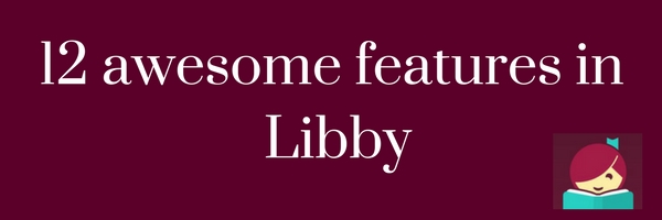 12 Tips for Getting the Most Out of Libby