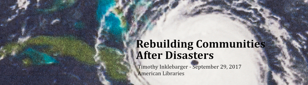 How libraries are connecting patrons to support, aid, resources: Rebuilding Communities after Disasters