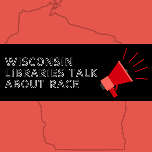 Wisconsin Libraries Talk About Race