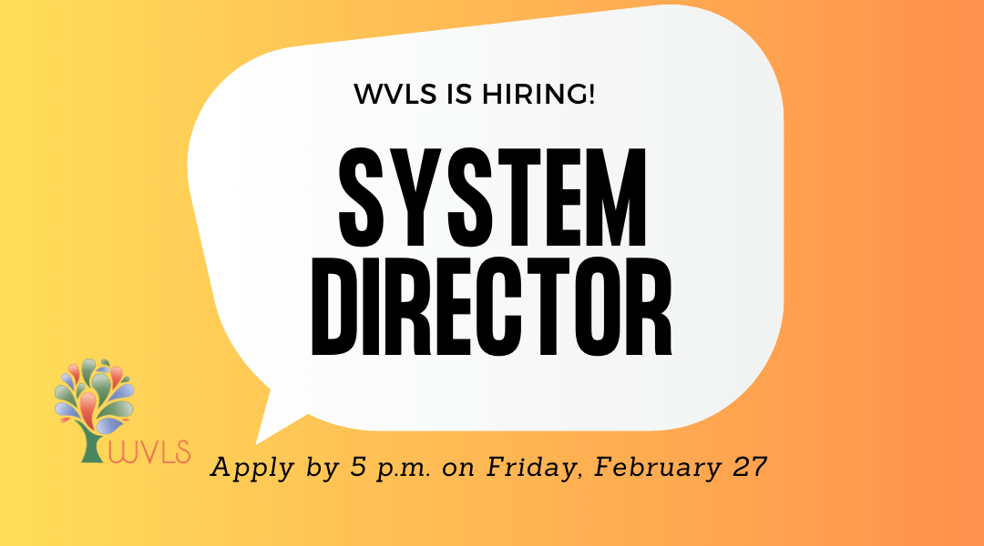Text: WVLS is Hiring a System Director. Apply by 5 p.m. on Friday, February 26. Yellow and orange background.